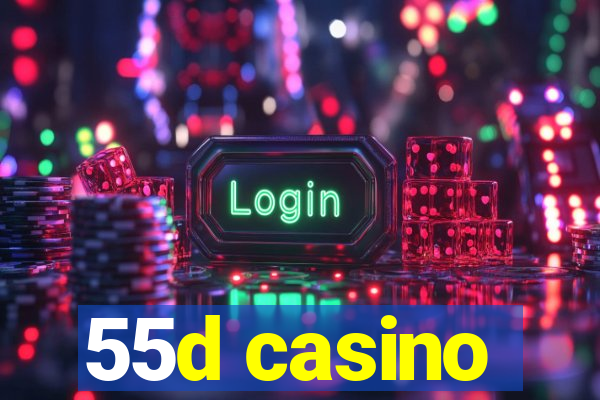 55d casino