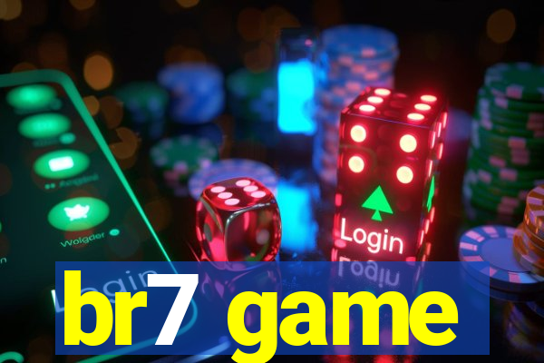 br7 game