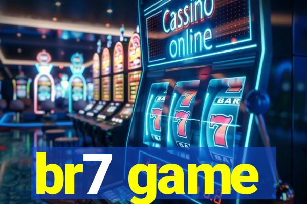 br7 game