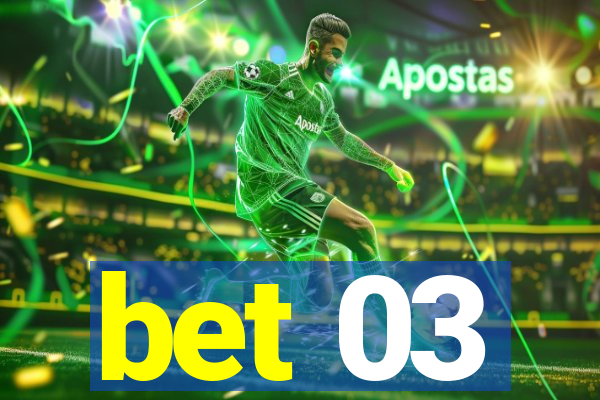 bet 03