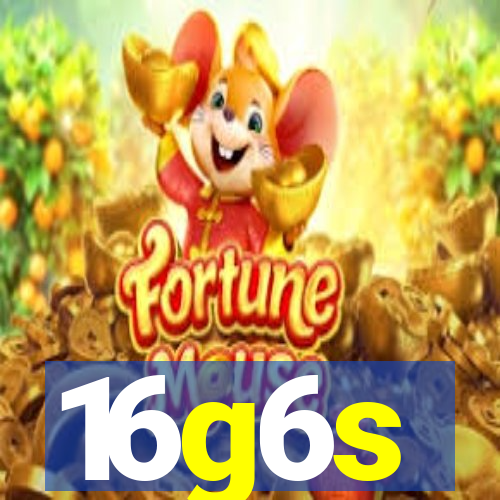 16g6s