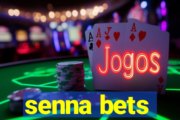 senna bets