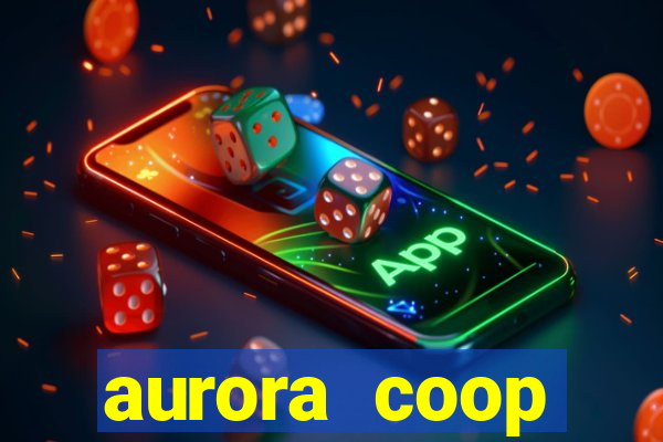 aurora coop trabalhe conosco