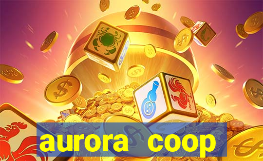 aurora coop trabalhe conosco
