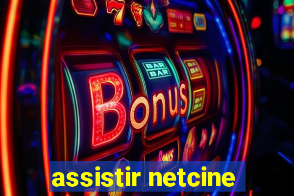 assistir netcine