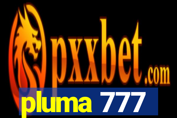pluma 777