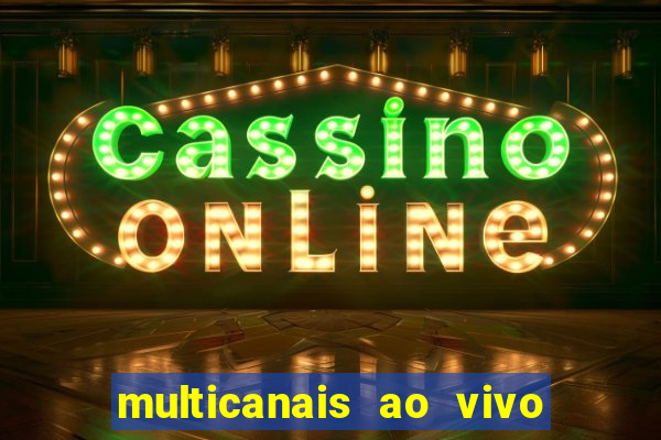 multicanais ao vivo jogo do flamengo