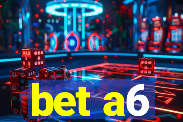 bet a6