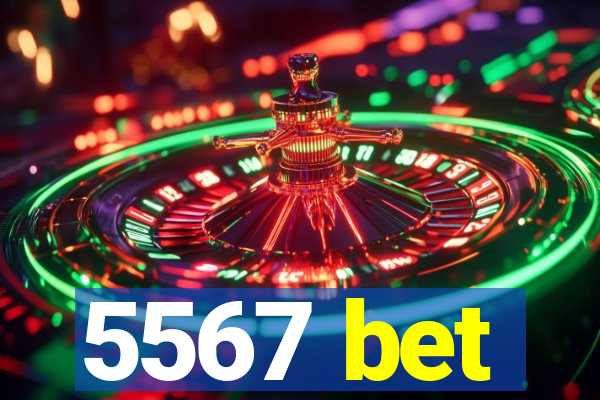 5567 bet