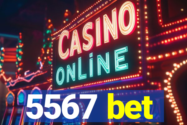 5567 bet