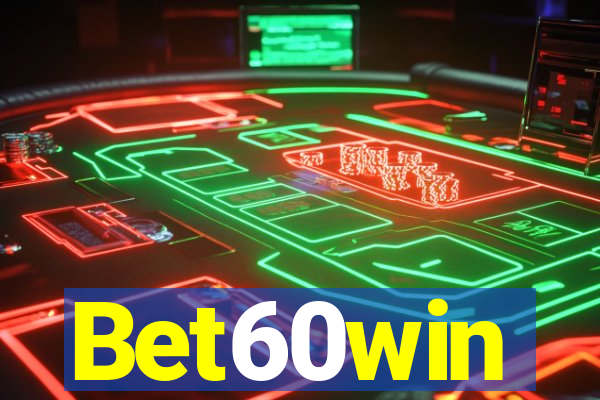 Bet60win