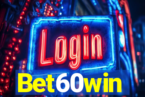 Bet60win