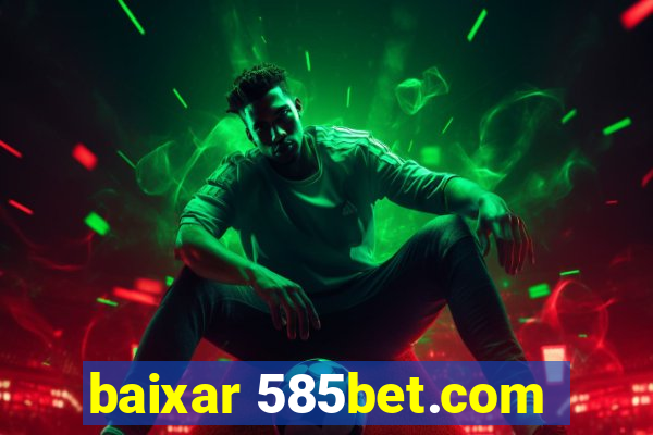 baixar 585bet.com