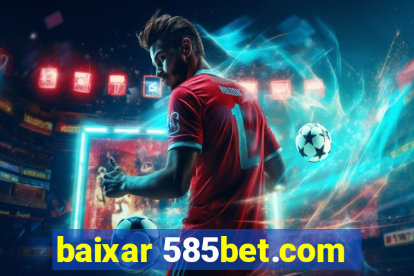 baixar 585bet.com