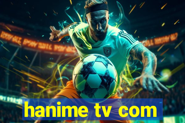 hanime tv com