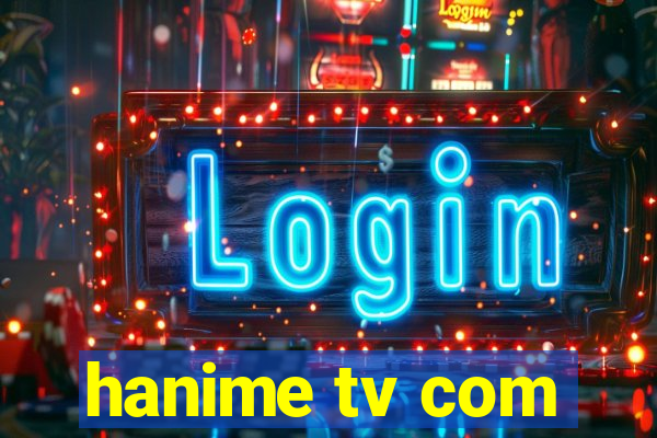 hanime tv com