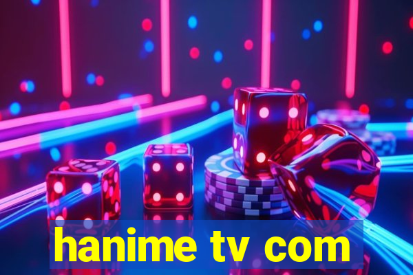hanime tv com