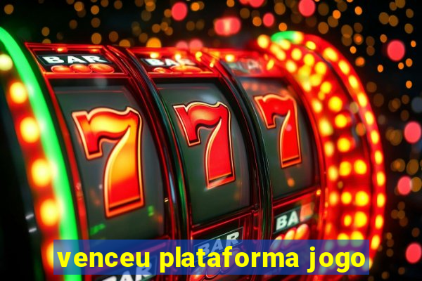 venceu plataforma jogo