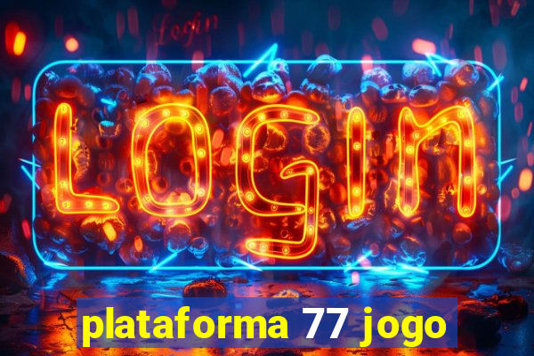 plataforma 77 jogo