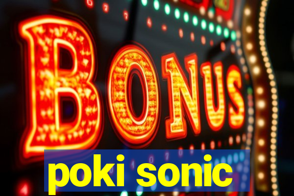 poki sonic