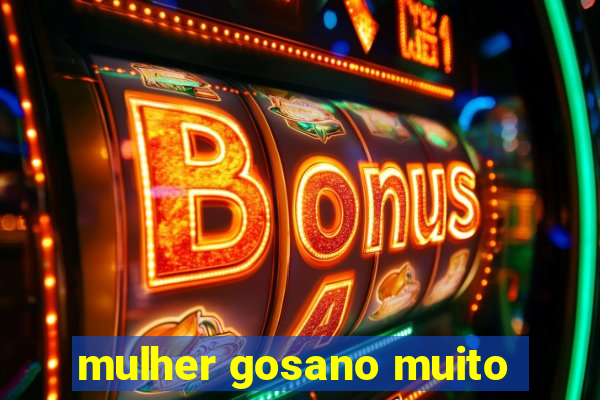 mulher gosano muito