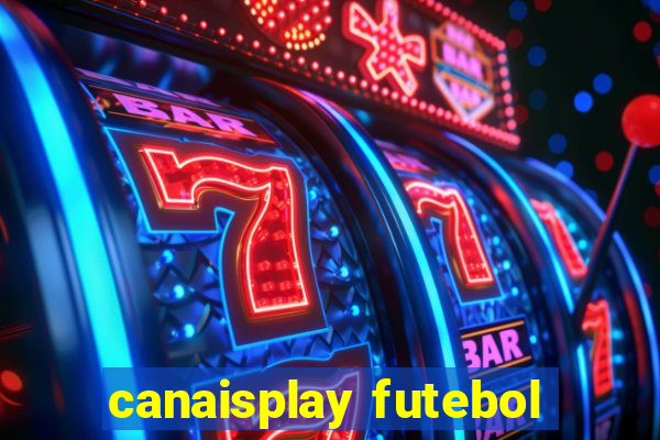 canaisplay futebol
