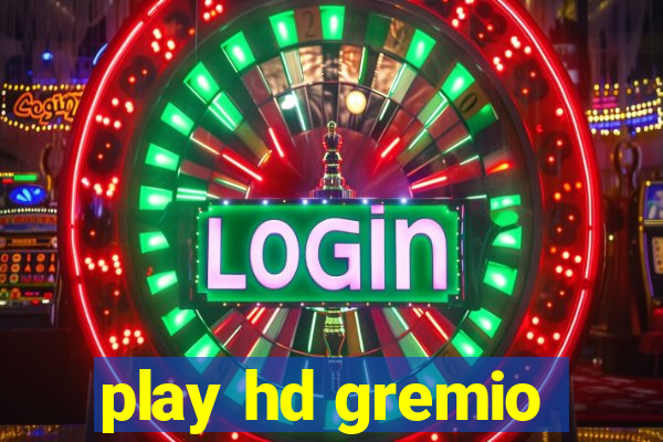 play hd gremio