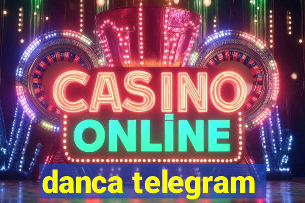 danca telegram