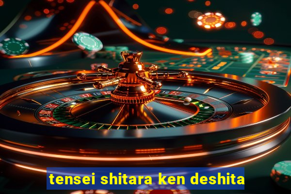 tensei shitara ken deshita