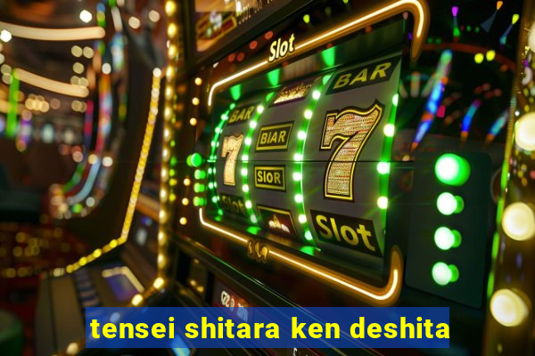 tensei shitara ken deshita