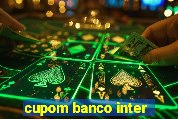 cupom banco inter