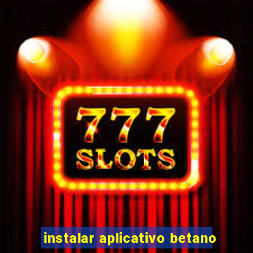 instalar aplicativo betano