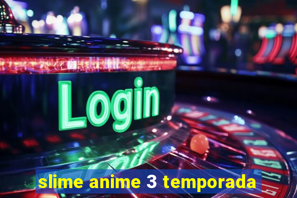 slime anime 3 temporada