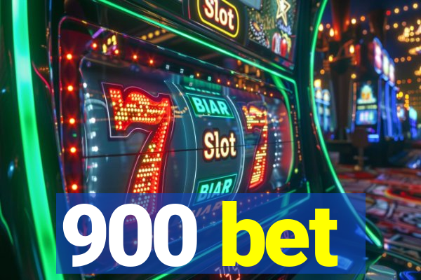 900 bet
