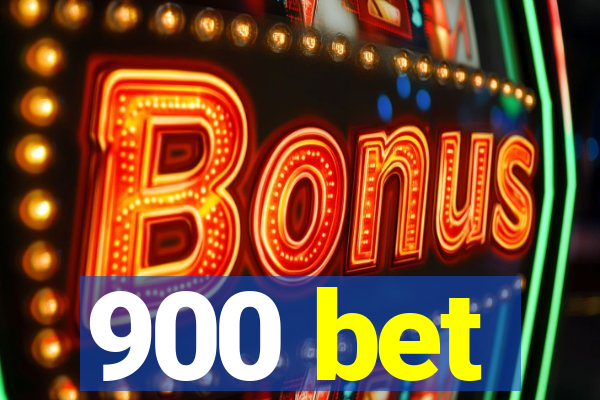 900 bet