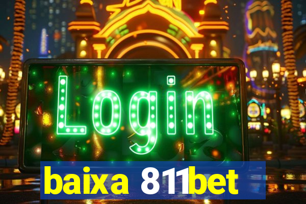 baixa 811bet