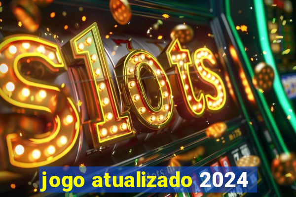 jogo atualizado 2024