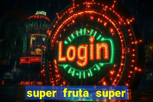 super fruta super fruit box codes 2024 april