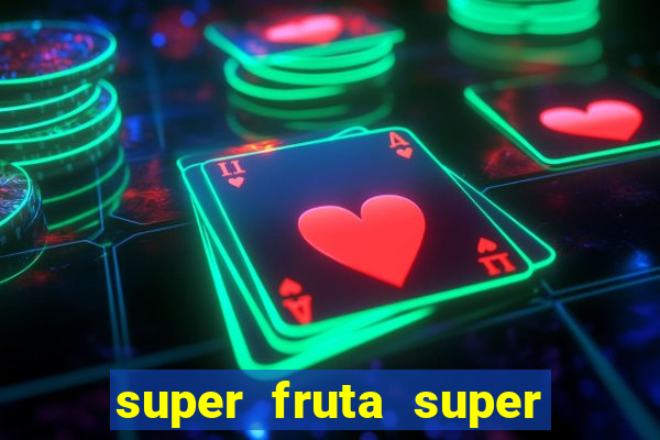 super fruta super fruit box codes 2024 april