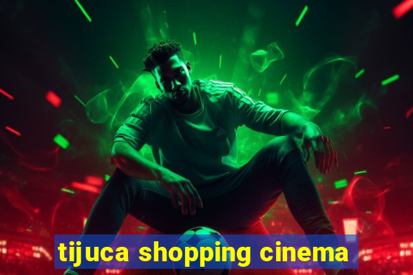 tijuca shopping cinema