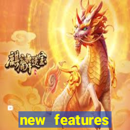 new features significado na bet365