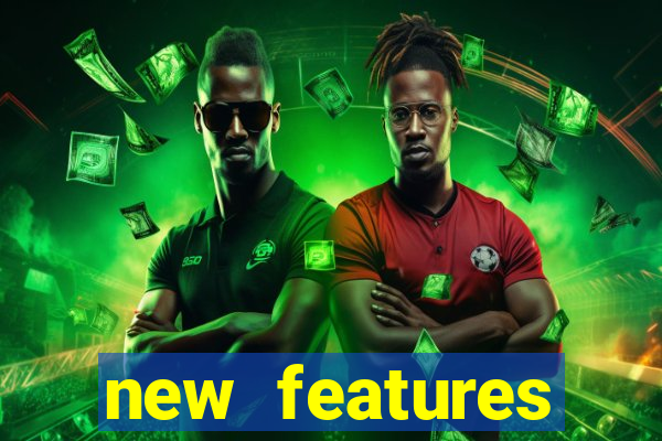 new features significado na bet365