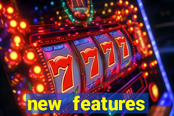 new features significado na bet365