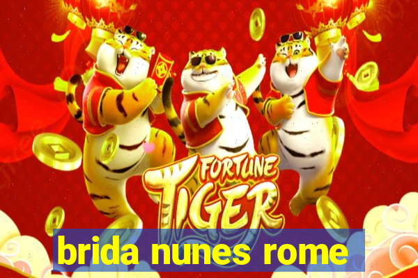 brida nunes rome