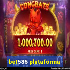bet585 plataforma