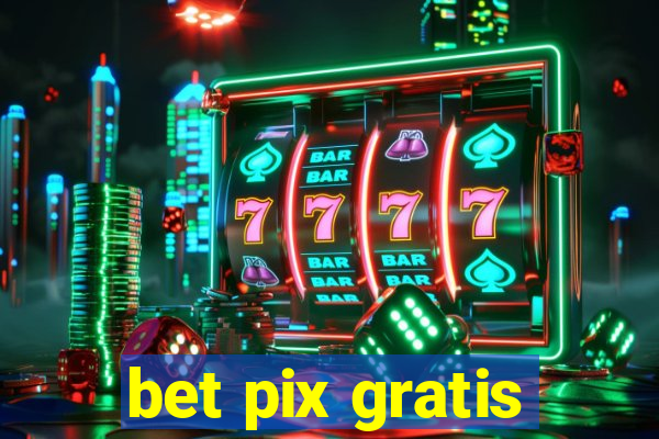 bet pix gratis