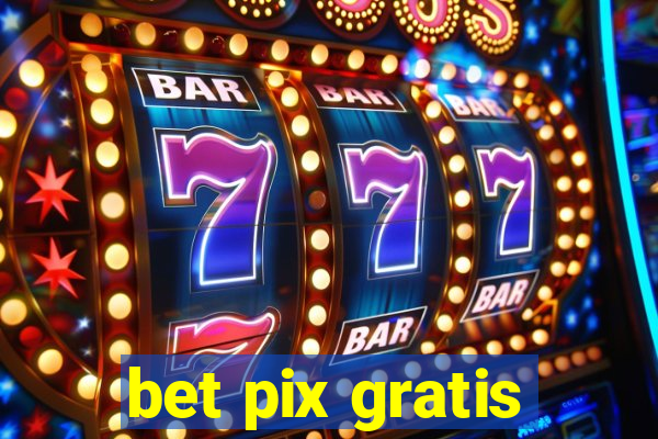 bet pix gratis