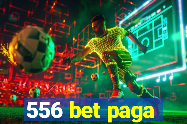 556 bet paga