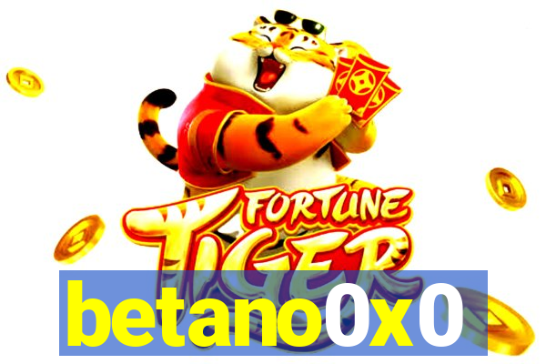 betano0x0