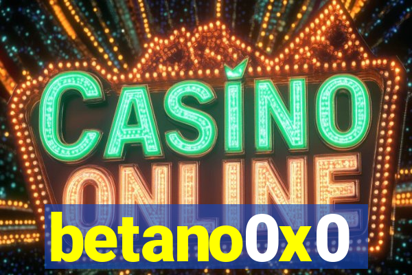 betano0x0